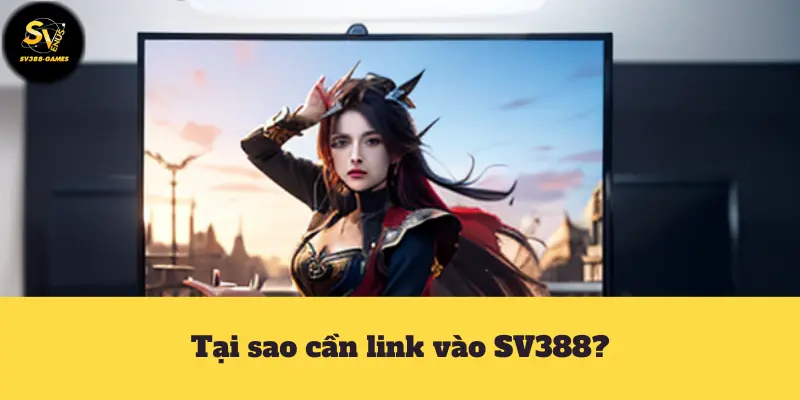 Tại sao cần link vào SV388?